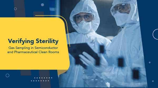 verifying sterility in gas sampling and pharmaceutical cleanrooms